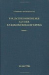 Psalmenkommentare aus der Katenenüberlieferung : von Ekkehard Mülhenberg.