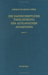 Die Handschriftliche Überlieferung der altslavischen Apokryphen /