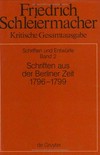 Schriften aus der Berliner Zeit 1796-1799 /