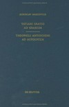 Tatiani Oratio ad Graecos ; Theophili Antiocheni Ad Autolycum /