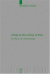 Christ in the Letters of Paul : in place of a Christology /