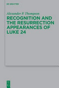 Recognition and the Resurrection appearances of Luke 24 /