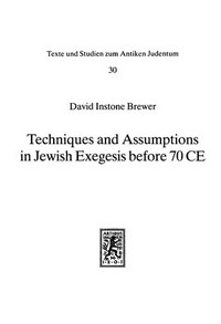 Techniques and assumptions in Jewish exegesis before 70 CE /