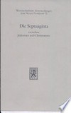 Die Septuaginta zwischen Judentum und Christentum /