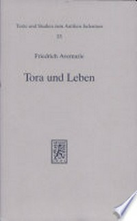 Tora und Leben : Untersuchungen zur Heilsbedeutung der Tora in der frühen rabbinischen Literatur /