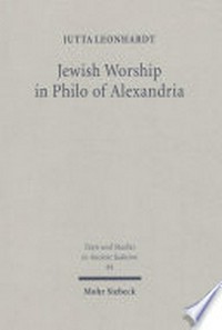 Jewish worship in Philo of Alexandria /
