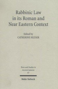 Rabbinic law in its Roman and Near Eastern context /