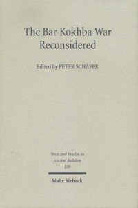 The Bar Kokhaba war reconsidered : new perspectives on the second Jewish revolt against Rome /