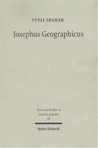 Josephus geographicus : the classical context of geography in Josephus /