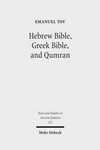 Hebrew Bible, Greek Bible and Qumran : collected essays /
