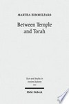 Between Temple and Torah : essays on priests, scribes, and visionaries in the Second Temple period and beyond /