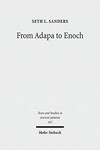 From Adapa to Enoch : scribal culture and religious vision in Judea and Babylon /