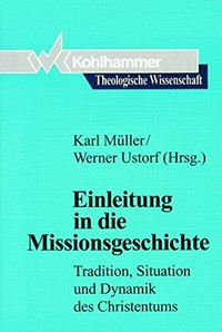 Einleitung in die Missionsgeschichte : Tradition, Situation und Dynamik des Christentums /
