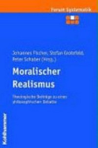 Moralischer Realismus : theologische Beiträge zu einer philosophischen Debatte /