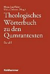 Theologisches Wörterbuch zu den Qumrantexten /