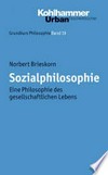 Sozialphilosophie : eine Philosophie des gesellschaftlichen Lebens /