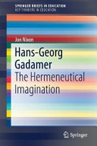 Hans-Georg Gadamer : the hermeneutical imagination /