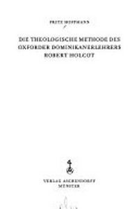 Die theologische Methode des Oxforder Dominikanerlehrers Robert Holcot /