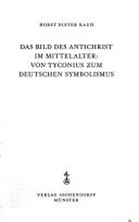 Das Bild des Antichrist im Mittelalter: von Tyconius zum Deutschen Symbolismus /