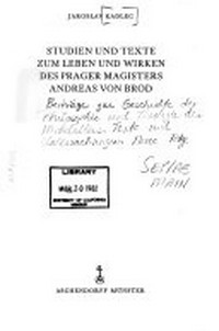 Studien und Texte zum Leben und Wirken des Prager Magisters Andreas von Brod.