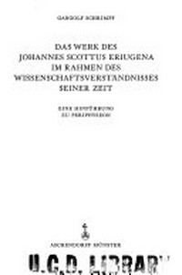 Das Werk des Johannes Scottus Eriugena im Rahmen des Wissenschaftsverständnisses seiner Zeit : eine Hinführung zu Periphyseon.