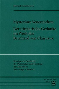Mysterium venerandum : der trinitarische Gedanke im Werk des Bernhard von Clairvaux /