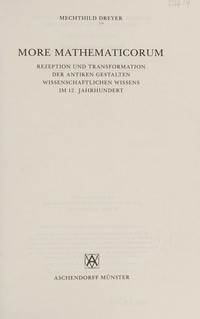 More mathematicorum : Rezeption und Transformation der antiken Gestalten wissenschaftlichen Wissens im 12. Jahrhundert /