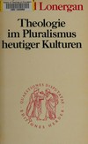 Theologie im Pluralismus heutiger Kulturen /