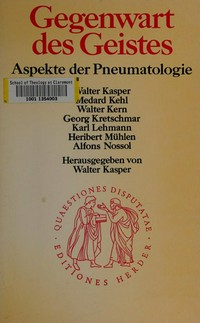 Gegenwart des Geistes : Aspekte der Pmeumatologie /