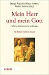 Mein Herr und mein Gott : Christus bekennen und verkünden : Festschrift für Walter Kardinal Kasper zum 80. Geburtstag /