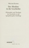 Das Absolute in der Geschichte : Philosophie und Theologie der Geschichte in der Spätphilosophie Schellings /
