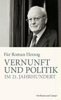 Vernunft und Politik im 21. Jahrhundert : für Roman Herzog /