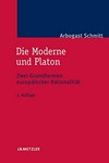 Die Moderne und Platon : zwei Grundformen europäischer Rationalität /