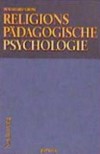 Religionspädagogische Psychologie des Kleinkind-, Schul- und Jugendalters /