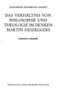 Das Verhältnis von Philosophie und Theologie im Denken Martin Heideggers /