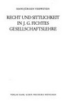 Recht und Sittlichkeit in J. G. Fichtes Gesellschaftslehre /
