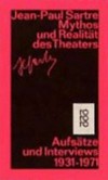 Mythos und Realität des Theaters : Schriften zu Theater und Film. 1931-1970 /