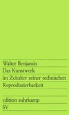 Das Kunstwerk im Zeitalter seiner technischen Reproduzierbarkeit : drei Studien zur Kunstsoziologie /