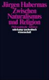 Zwischen Naturalismus und Religion : philosophische Aufsätze /