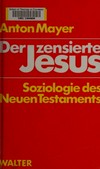 Der zensierte Jesus : Soziologie des Neuen Testaments /