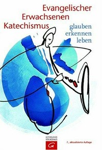 Evangelischer Erwachsenenkatechismus : Kursbuch des Glaubens /