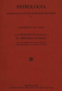 La nozione di proairesis in Gregorio di Nissa : analisi semiotico-linguistico e prospettive antropologiche /