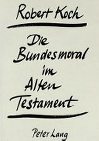Die Bundesmoral im Alten Testament /