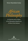 African philosophy : an overview and a critique of the philosophical significance of African oral literature /