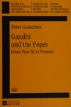 Gandhi and the popes : from Pius XI to Francis /
