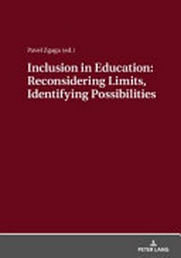 Inclusion in education : reconsidering limits, identifying possibilities /