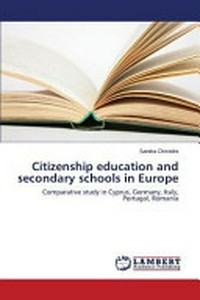 Citizenship education and secondary schools in Europe : comparative study in Cyprus, Germany, Italy, Portugal, Romania /