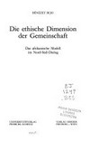 Die ethische Dimension der Gemeinschaft : das afrikanische Modell im Nord-Sud-Dialog /