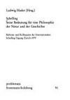 Schelling : seine Bedeutung für eine Philosophie der Natur und der Geschichte : Referate und Kolloquien der Internationalen Schelling-Tagung Zürich 1979 /