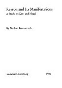 Reason and its manifestations : a study on Kant and Hegel /